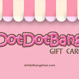 DotDotBang DIGITAL Gift Card ($25 - $100)